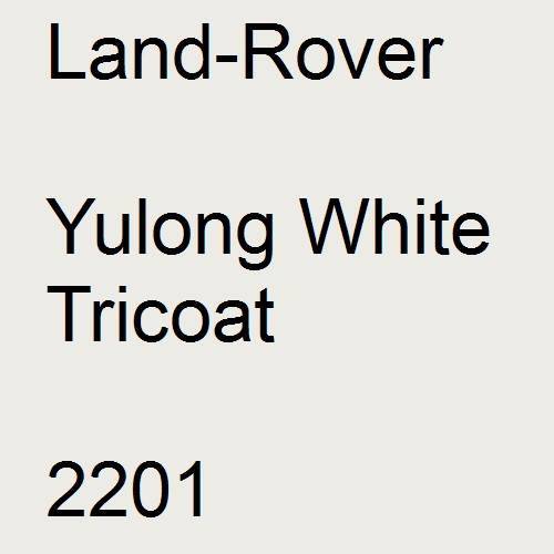 Land-Rover, Yulong White Tricoat, 2201.